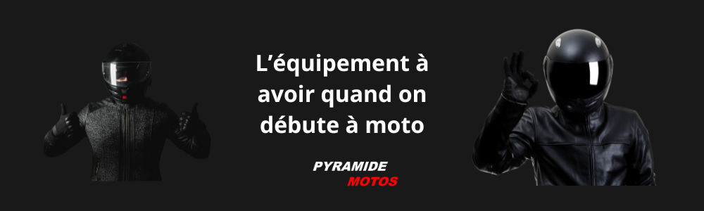 l'équipement à avoir quand on débute à moto. Découvrez les conseils de la concession motos et quads Pyramide motos, magasin de motos à l'isle-sur-la-sorgue