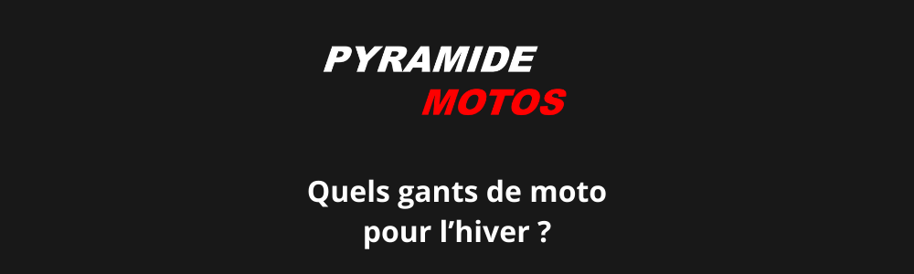 protéger ses mains en hiver à motos. Pyramide Motos, Isle-sur-la-sorgue