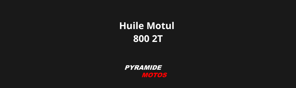Huile Motul 800 2T