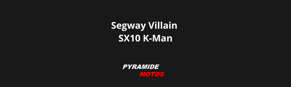 Segway Villain SX10 K-Man - Pyramide Motos, l'isle-sur-la-sorgue, Vaucluse