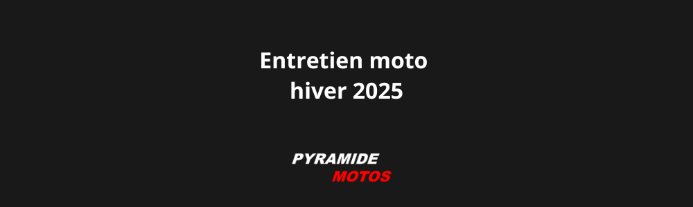 Entretien moto hiver 2025- Pyramide Motos, l'isle-sur-la-sorgue, Vaucluse