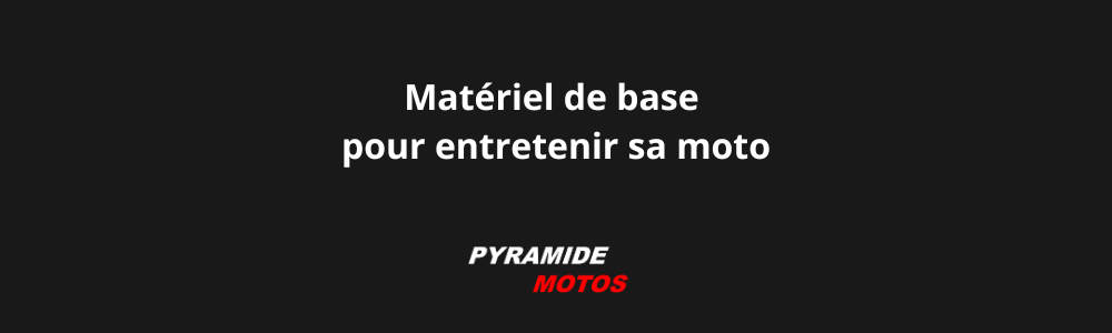 matériel de base pour entretenir sa moto - Pyramide Motos, l'isle-sur-la-sorgue, Vaucluse