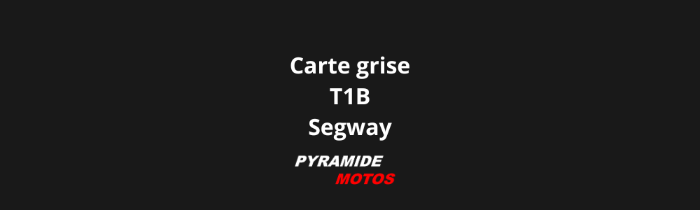 Carte grise T1B - Pyramide Motos, l'isle-sur-la-sorgue, Vaucluse